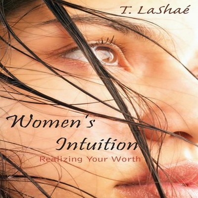 Women's Intuition Realizing Your Worth T. LaShae Paperback Author