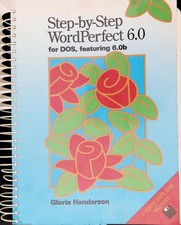 Step-by-Step WordPerfect 6.0 DOS Gloria Henderson 1995 Computer Software Guide