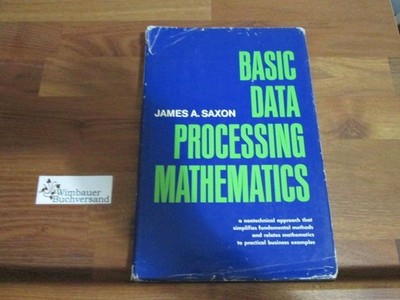 Basic Data Processing Mathematics Saxon, James A. :