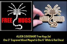 Alien Covenant Free Hugs One 3” Engraved Wood Magnet & One 6” White Red Decal