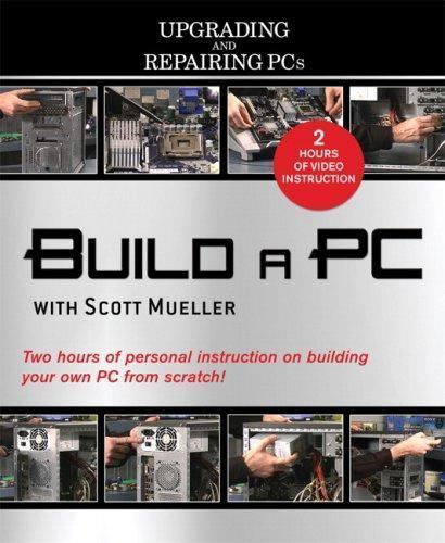 Upgrading and Repairing Ser.: Build a PC with Scott Mueller by Scott ...