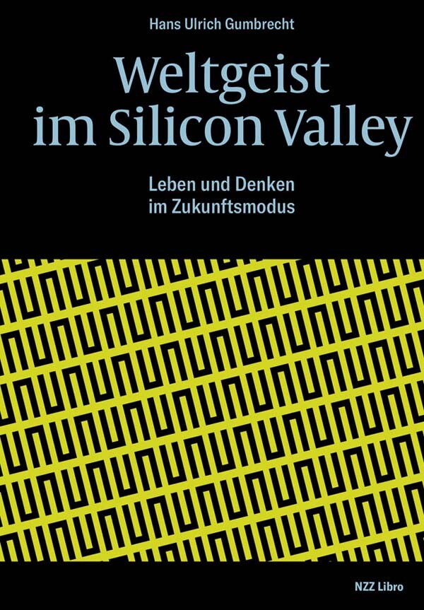 Thumbnail - Hans Ulrich Gumbrecht; René Scheu / Weltgeist Silicon Valley
