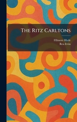 The Ritz Carltons by Fillmore Hyde Hardcover Book