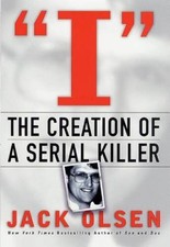 I: The Creation of a Serial Killer - Hardcover By Olsen, Jack - ACCEPTABLE