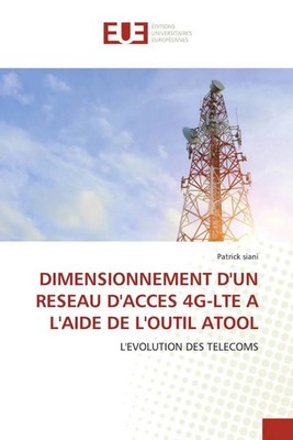 Patrick Siani | DIMENSIONNEMENT D'UN RESEAU D'ACCES 4G-LTE A L'AIDE DE...