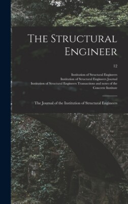 The Structural Engineer; The Journal Of The Institution Of Structural Engin...