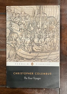 Four Voyages : Being His Own Log-Book, Letters   By Christopher Columbus (PB)