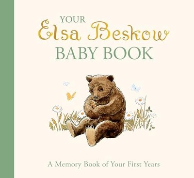 Elsa Beskow - Your  Baby Book   A Memory Book of Your First Years - Ha - G245z