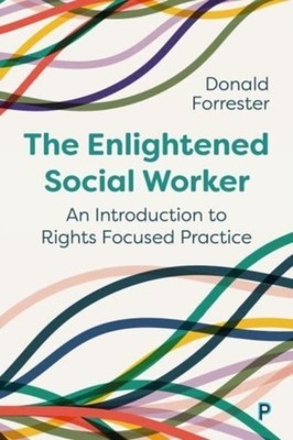 ENLIGHTENED SOCIAL WORKER by Donald Cardiff University Forrester Paperback