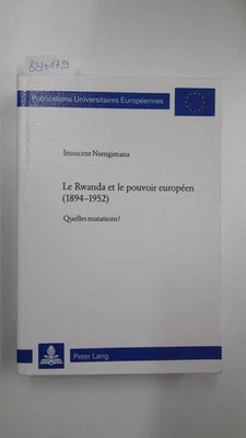 Le Rwanda et le pouvoir européen (1894-1952): quelles mutations?. Europäische Ho - Bild 1 von 2