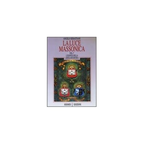 Libri Angelo Sebastiani - La Luce Massonica #01 - Immagine 4