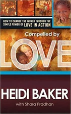 Compelled by Love: How to change the world through the simple power  - VERY GOOD