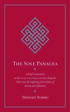 The Sole Panacea: A Brief Commentary on the Seven-Line Prayer to Guru Rinpoche 