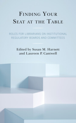 Finding Your Seat At The Table: Roles For Librarians On Institutional Regul...
