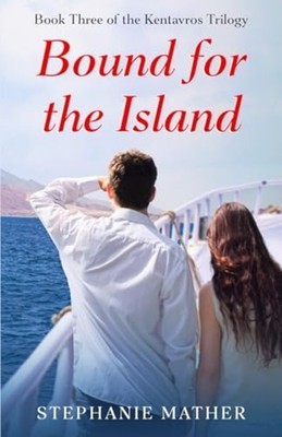 Bound for the Island Book Three of the Kentavros Trilog - Paperback NEW STEPHANI