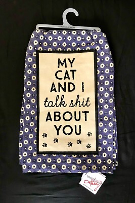 New  ''My Cat And I Talk S**t About You''  Cotton Kitchen Towel  CUTE!