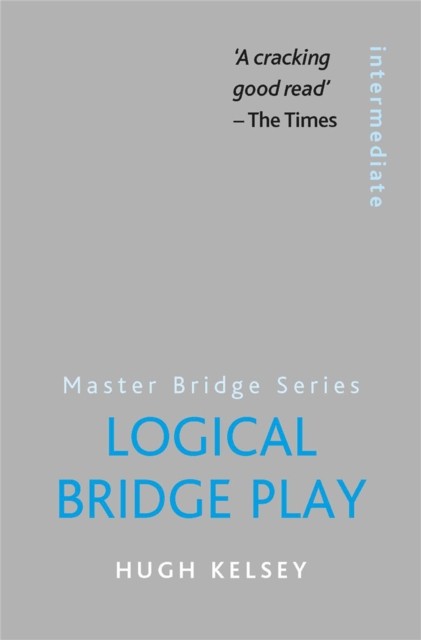 Logical Bridge Play by Hugh Kelsey (Paperback Book)