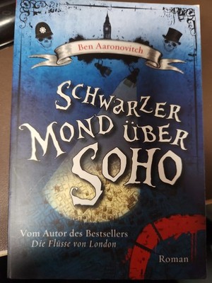 Schwarzer Mond über Soho von Ben Aaronovitch (2012, Taschenbuch)