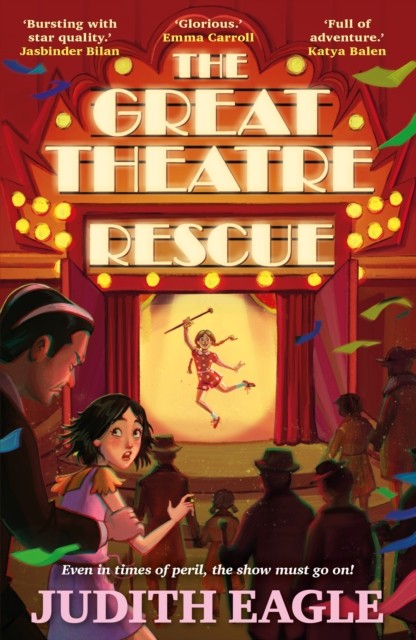 The Great Theatre Rescue : A Show-Stopping Middle-Grade Adventure, Perfect For Fans Of Hilary Mckay And Katherine Rundell Judith Eagle - Image 5