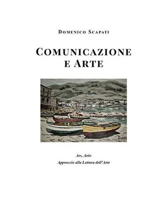 Domenico Scapati - Comunicazione E Arte [1 BOOKS], Scapati, Domenico