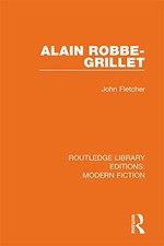 Alain Robbe-Grillet (Routledge Library Editions: Modern Fiction), Fletc PB..