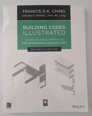 Building Codes Illustrated: A Guide to Understanding 2021 International Wiley