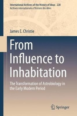 From Influence to Inhabitation: The Transformation of Astrobiology in the Early