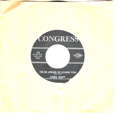 LINDA SCOTT:   I'M SO AFRAID OF LOSING YOU / LONELIEST GIRL IN TOWN, 45 RPM 8436