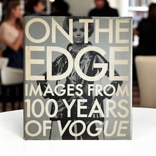On the Edge : Images from 100 Years of Vogue by Vogue Magazine