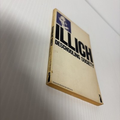 Deschooling Society (Penguin education) by Illich, Ivan vintage penguin 1973