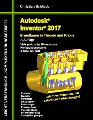Christian Schlieder | Autodesk Inventor 2017 - Grundlagen in Theorie und Praxis