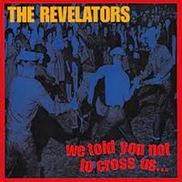 Revelators - We Told You Not To Cross - Vinyl Record - G72Z