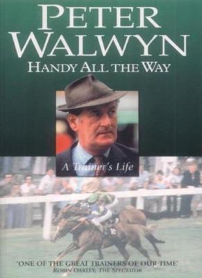 Handy All The Way: A Trainer's Life Hardcover - Nov. 24 2000