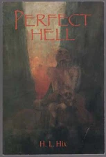 H L HIX / Perfect Hell 1st Edition 1996