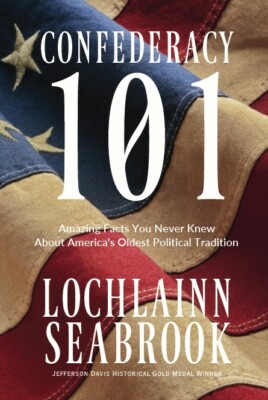 Confederacy 101 by Lochlainn Seabrook American Politics - Illustrated Hardcover