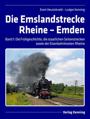 Die Emslandstrecke Rheine - Emden | Evert Heusinkveld, Ludger Kenning | deutsch