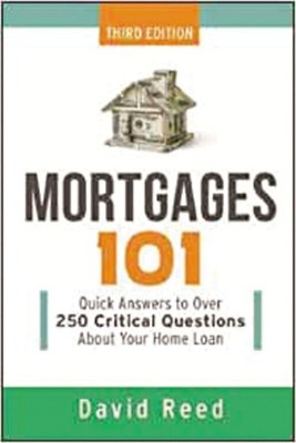 Mortgages 101: Quick Answers to Over 250 Critical Questions About Your H .. NEW