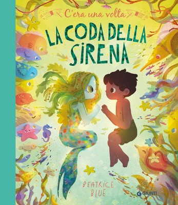 Blue Beatrice - C`Era Una Volta La Coda Della Sirena. Ediz. A Colori Book NEU