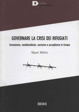 Governare la crisi dei rifugiati - Miguel Mellino (Derive Approdi) [2019]