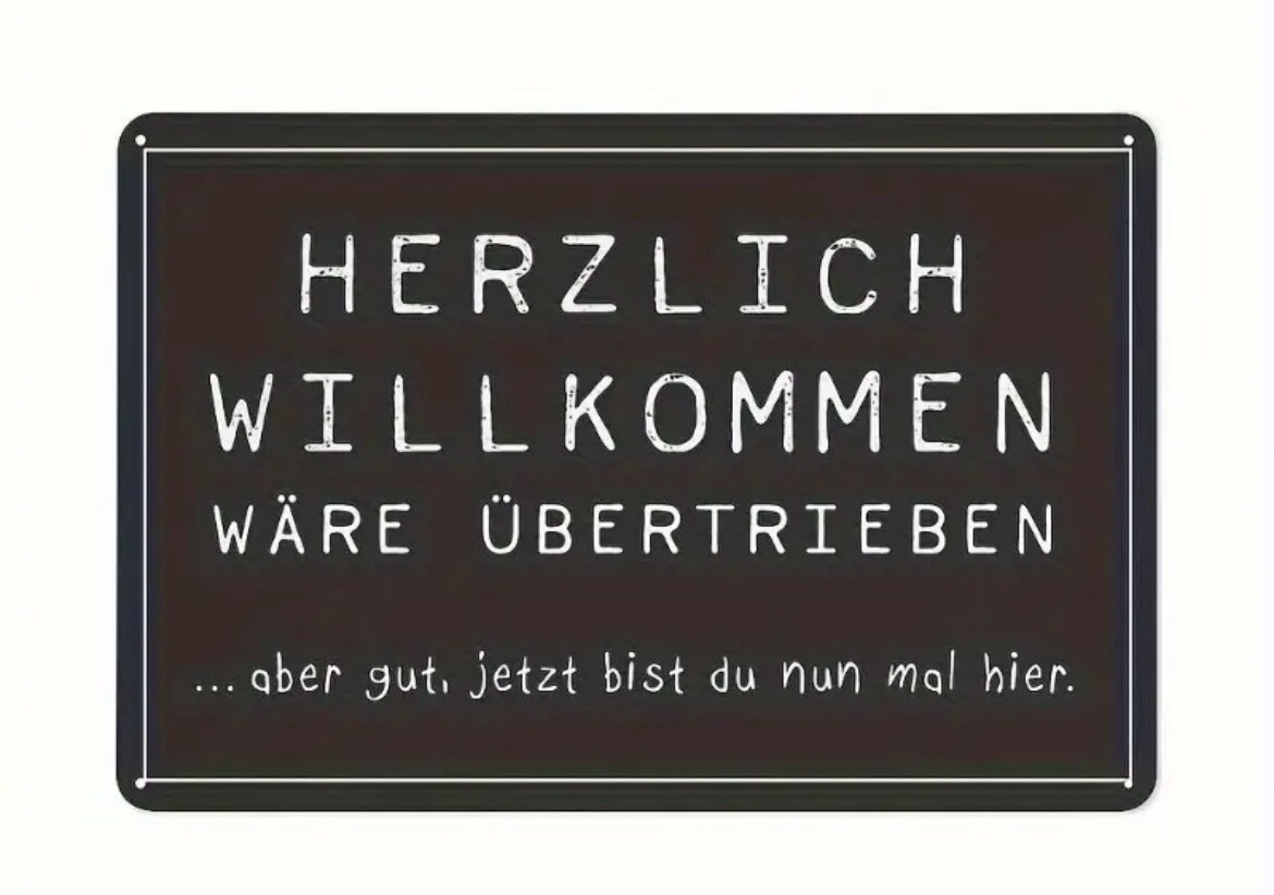 Humorvolles Schild "Ein herzliches Willkommen wäre übertrieben" - Wanddekoration