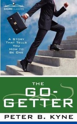 The Go-Getter: A Story That Tells You How to Be One - Paperback - VERY GOOD