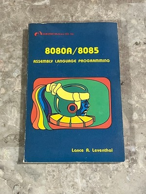 Assembly Language Programming: 8080A-8085 by Lance A Leventhal (PB, 1978) 1st ED