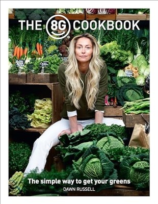 The 8Greens Cookbook: The Simple Way to Get Your Gree by Dawn Russell 1848095074