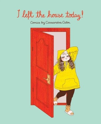 I Left the House Today! by Cassandra Calin (Paperback Book)