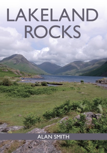 Lakeland Rocks by Dr Alan Smith (Paperback Book)