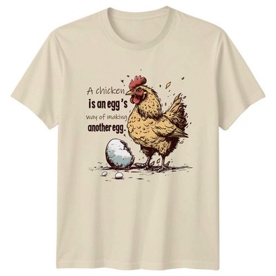 Chicken Egg Pun T-Shirt - A Chicken Is An Egg's Way Of Making Another Egg