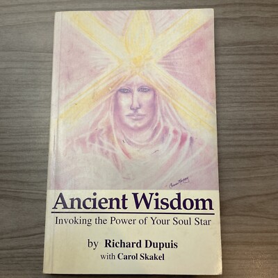 Ancient Wisdom:  Invoking the Power of Your Soul Star - Paperback