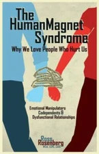 The Human Magnet Syndrome: Why We Love People Who Hurt Us - Paperback - GOOD