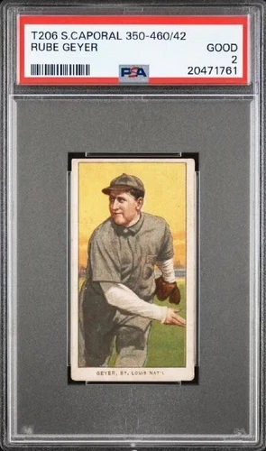 1909-1911 T206 RUBE GEYER - Sweet Caporal 350-460/42 - PSA 2