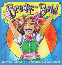 Brooke the Bold by Jamie Wells Hardcover Book
